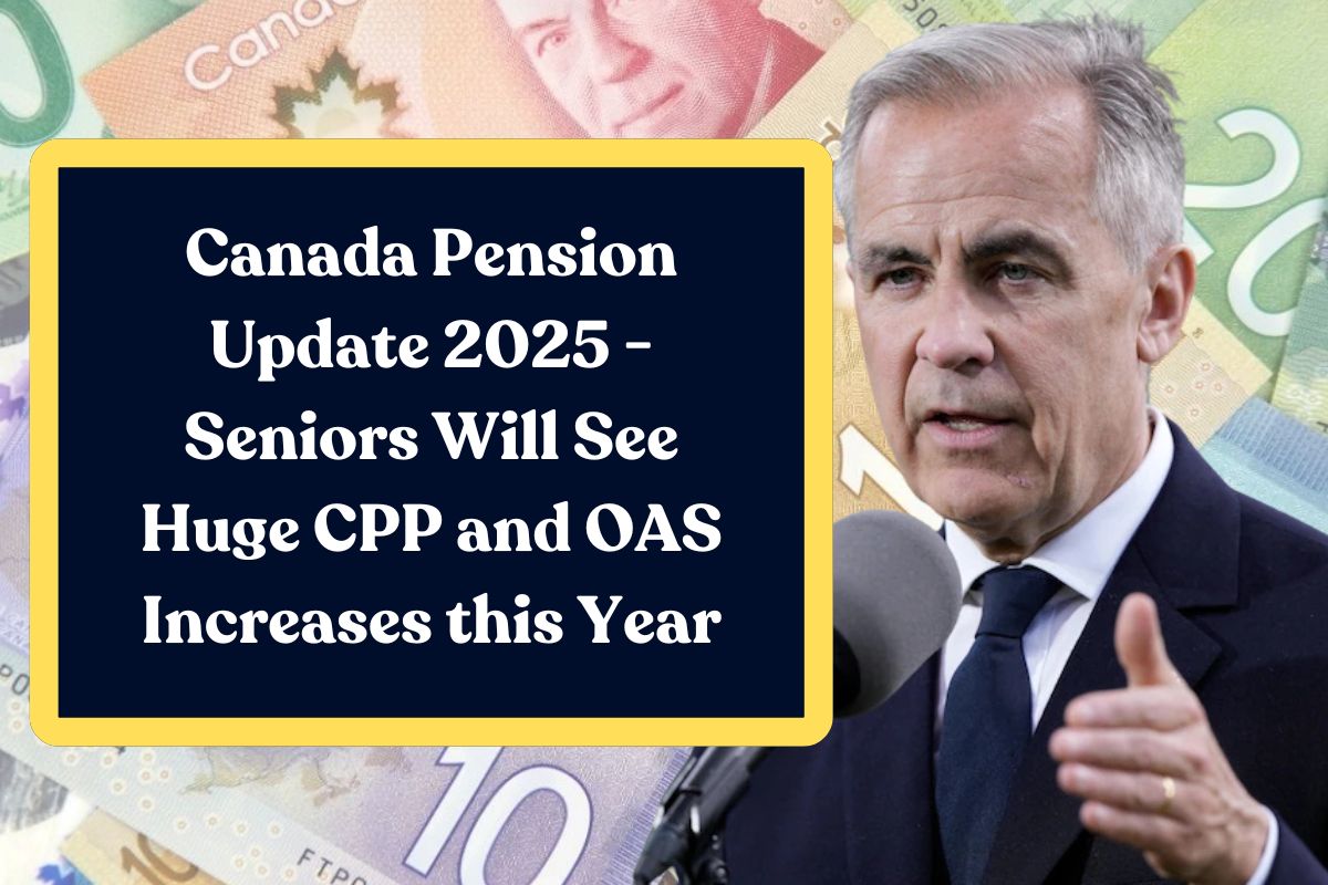 Canada Pension Update 2025 - Seniors Will See Huge CPP and OAS Increases this Year