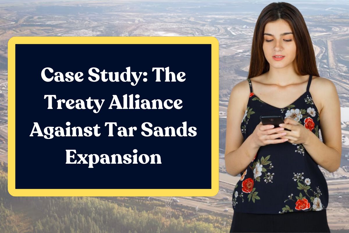 Case Study: The Treaty Alliance Against Tar Sands Expansion