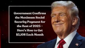 Government Confirms the Maximum Social Security Payment for the Rest of 2025 – Here’s How to Get $5,108 Each Month