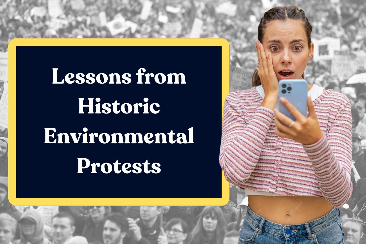 Lessons from Historic Environmental Protests: Here's What You Need to Know