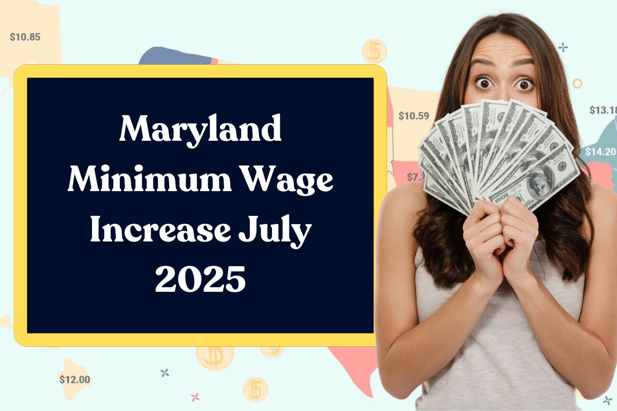 Maryland Minimum Wage Increase July 2025: Here's Everything You Need to Know