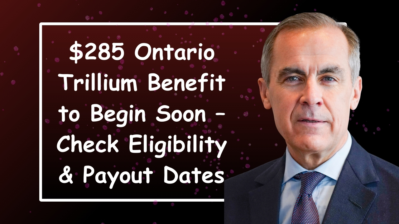 $285 Ontario Trillium Benefit to Begin Soon