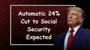 Automatic 24% Cut to Social Security Expected: Here’s How New Legislation Could Put Millions at Risk