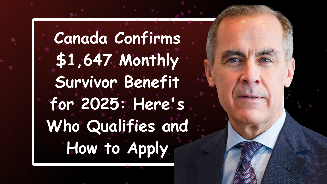 Canada Confirms $1,647 Monthly Survivor Benefit for 2025