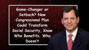 Game-Changer or Setback? New Congressional Plan Could Transform Social Security, Know Who Benefits, Who Doesn’t