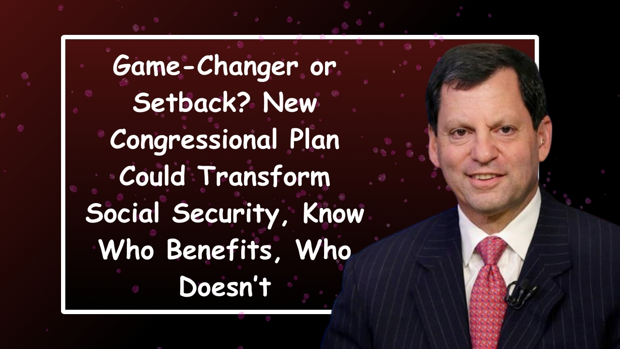 Game-Changer or Setback? New Congressional Plan Could Transform Social Security