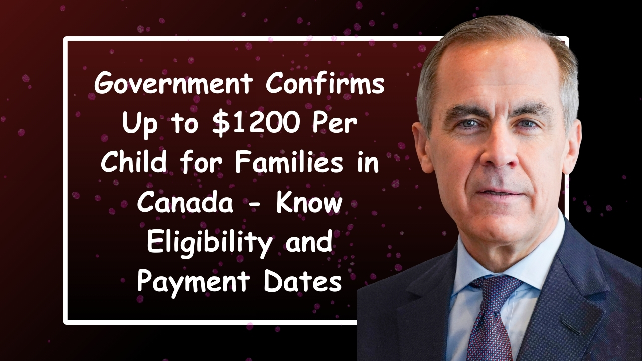 Government Confirms Up to $1200 Per Child for Families in Canada