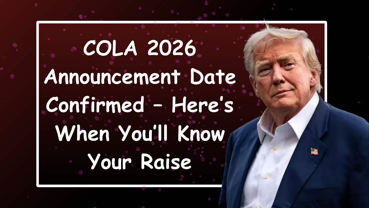 COLA 2026 Announcement Date Confirmed